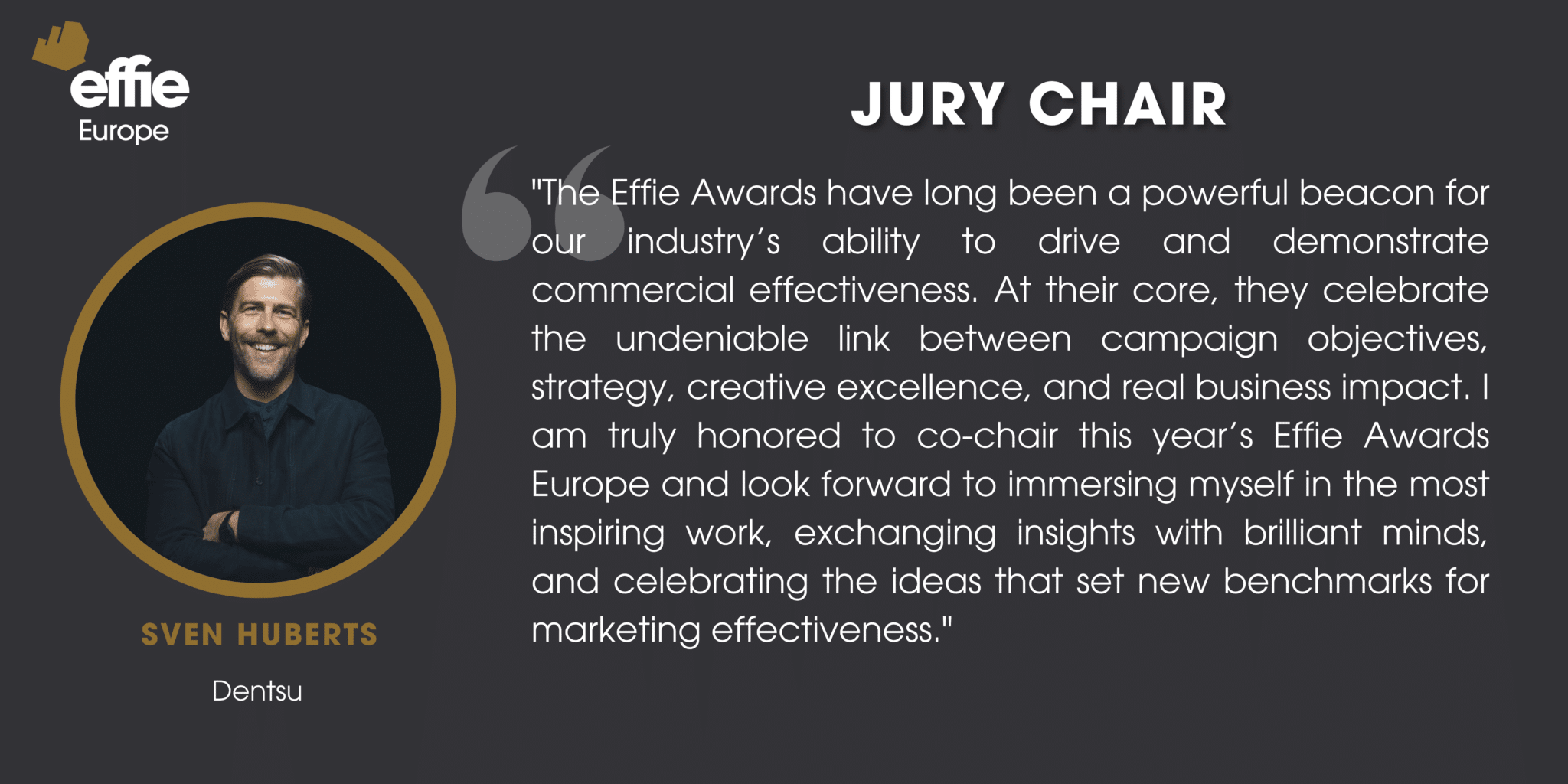 Sven Huberts quote on the Effie Awards Programme